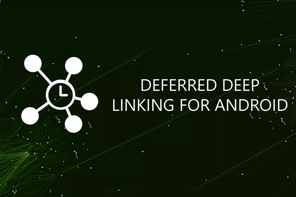 Deferred Deep Linking for Android - Play Install Referrer 1.0.9